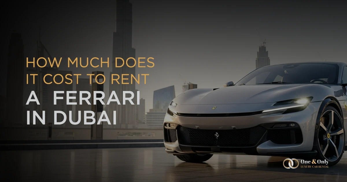 How Much It Cost to Rent a Ferrari in Dubai?